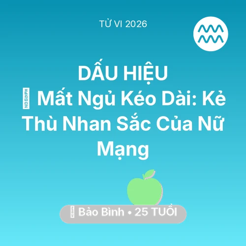 Xem tử vi Bảo Bình sinh năm 2001 Nữ Mạng: 🛌 Mất Ngủ Kéo Dài: Kẻ Thù Nhan Sắc Của Nữ Mạng Bảo Bình