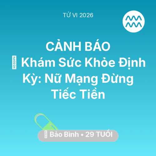 Xem tử vi Bảo Bình sinh năm 1997 Nữ Mạng: 🏥 Khám Sức Khỏe Định Kỳ: Nữ Mạng Bảo Bình Đừng Tiếc Tiền