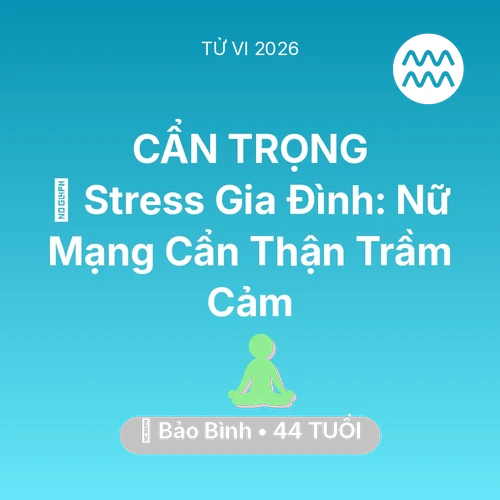 Xem tử vi Bảo Bình sinh năm 1982 Nữ Mạng: 🛑 Stress Gia Đình: Nữ Mạng Bảo Bình Cẩn Thận Trầm Cảm