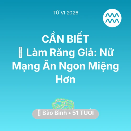 Xem tử vi Bảo Bình sinh năm 1975 Nữ Mạng: 🦷 Làm Răng Giả: Nữ Mạng Bảo Bình Ăn Ngon Miệng Hơn