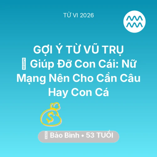 Xem tử vi Bảo Bình sinh năm 1973 Nữ Mạng: 🤝 Giúp Đỡ Con Cái: Nữ Mạng Bảo Bình Nên Cho Cần Câu Hay Con Cá