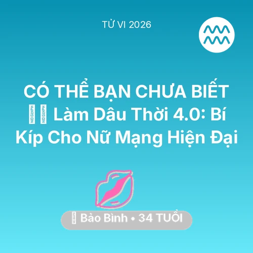 Vận hạn Bảo Bình sinh năm 1992 trong năm (2026): 🧘‍♀️ Làm Dâu Thời 4.0: Bí Kíp Cho Nữ Mạng Bảo Bình Hiện Đại