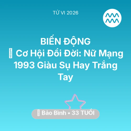 Xem tử vi Bảo Bình sinh năm 1993 Nữ Mạng: 💰 Cơ Hội Đổi Đời: Nữ Mạng Bảo Bình 1993 Giàu Sụ Hay Trắng Tay