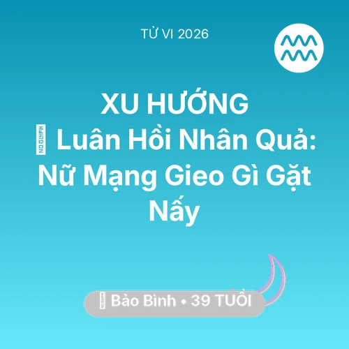 Xem tử vi Bảo Bình sinh năm 1987 Nữ Mạng: 🕊️ Luân Hồi Nhân Quả: Nữ Mạng Bảo Bình Gieo Gì Gặt Nấy