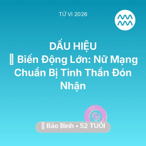 Tử vi Bảo Bình sinh năm 1974 trong năm 2026: 🌪️ Biến Động Lớn: Nữ Mạng Bảo Bình Chuẩn Bị Tinh Thần Đón Nhận