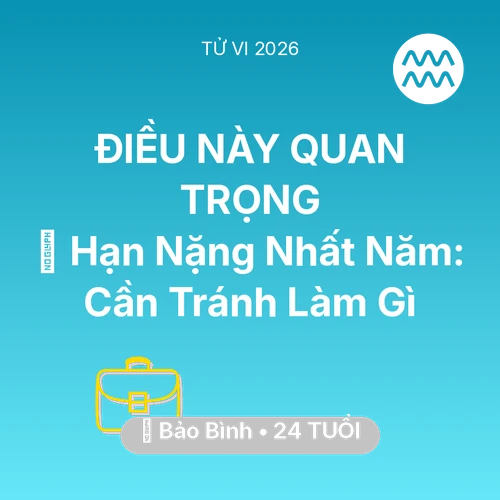 Xem tử vi Bảo Bình sinh năm 2002 : 📉 Hạn Nặng Nhất Năm: Bảo Bình Cần Tránh Làm Gì