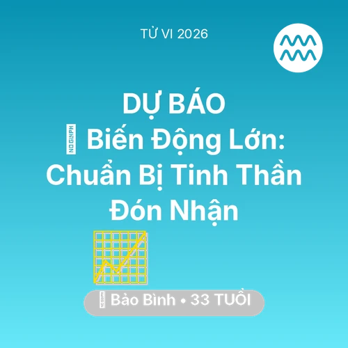 Vận hạn Bảo Bình sinh năm 1993 trong năm (2026): 🌪️ Biến Động Lớn: Bảo Bình Chuẩn Bị Tinh Thần Đón Nhận
