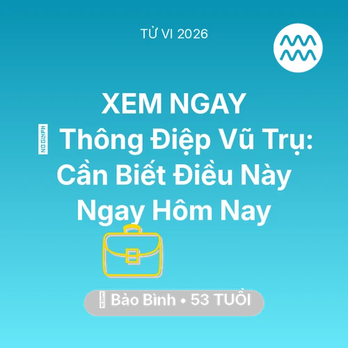Tử vi Bảo Bình sinh năm 1973 trong năm 2026: 🌌 Thông Điệp Vũ Trụ: Bảo Bình Cần Biết Điều Này Ngay Hôm Nay