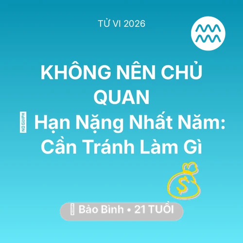 Xem tử vi Bảo Bình sinh năm 2005 : 📉 Hạn Nặng Nhất Năm: Bảo Bình Cần Tránh Làm Gì