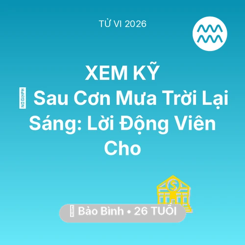 Xem tử vi Bảo Bình sinh năm 2000 : 🌈 Sau Cơn Mưa Trời Lại Sáng: Lời Động Viên Cho Bảo Bình