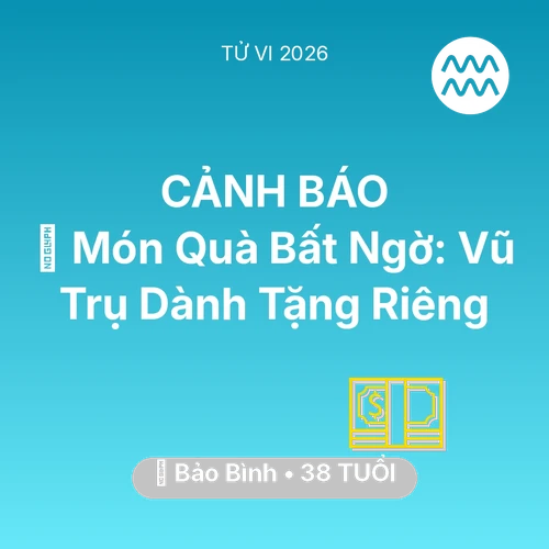 Tử vi Bảo Bình sinh năm 1988 trong năm 2026: 🎁 Món Quà Bất Ngờ: Vũ Trụ Dành Tặng Riêng Bảo Bình