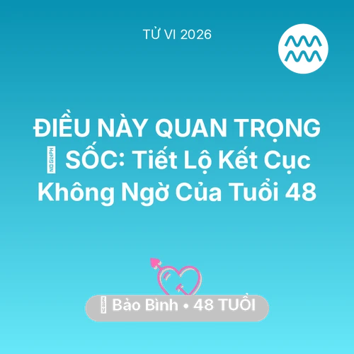 Xem tử vi Bảo Bình sinh năm 1978 : 😱 SỐC: Tiết Lộ Kết Cục Không Ngờ Của Bảo Bình Tuổi 48