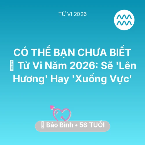 Tử vi Bảo Bình sinh năm 1968 trong năm 2026: 🔥 Tử Vi Năm 2026: Bảo Bình Sẽ 'Lên Hương' Hay 'Xuống Vực'
