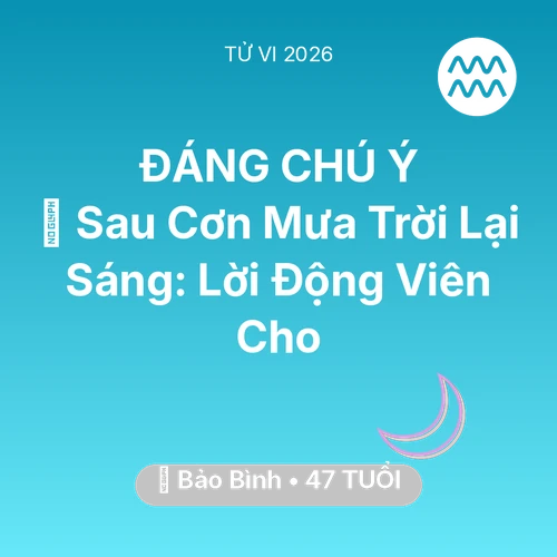 Xem tử vi Bảo Bình sinh năm 1979 : 🌈 Sau Cơn Mưa Trời Lại Sáng: Lời Động Viên Cho Bảo Bình