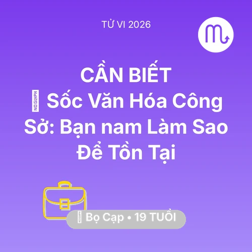 Xem tử vi Bọ Cạp sinh năm 2007 Nam Mạng: 💢 Sốc Văn Hóa Công Sở: Bạn nam Bọ Cạp Làm Sao Để Tồn Tại