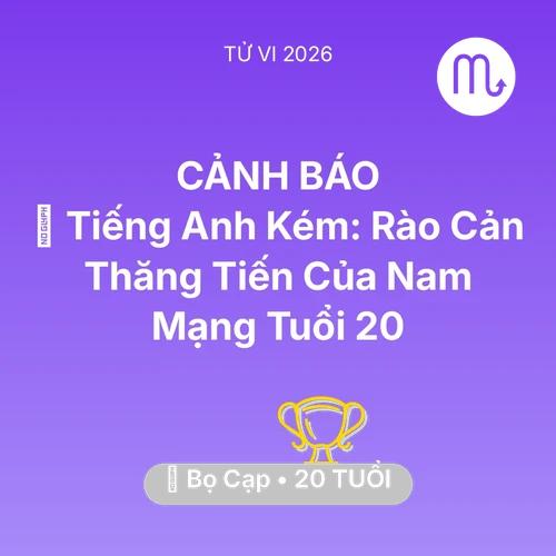 Xem tử vi Bọ Cạp sinh năm 2006 Nam Mạng: 🗣️ Tiếng Anh Kém: Rào Cản Thăng Tiến Của Nam Mạng Bọ Cạp Tuổi 20