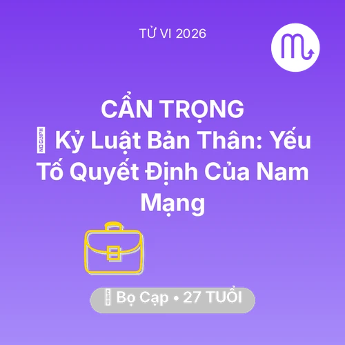 Xem tử vi Bọ Cạp sinh năm 1999 Nam Mạng: 🗝️ Kỷ Luật Bản Thân: Yếu Tố Quyết Định Của Nam Mạng Bọ Cạp