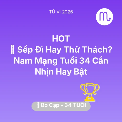 Tử vi Bọ Cạp sinh năm 1992 trong năm 2026: 👔 Sếp Đì Hay Thử Thách? Nam Mạng Bọ Cạp Tuổi 34 Cần Nhịn Hay Bật