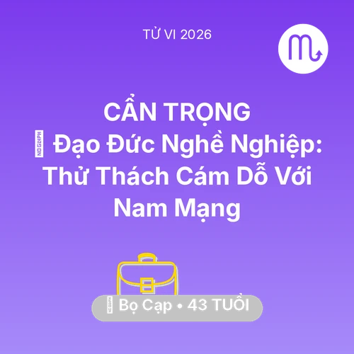 Vận hạn Bọ Cạp sinh năm 1983 trong năm (2026): ⚖️ Đạo Đức Nghề Nghiệp: Thử Thách Cám Dỗ Với Nam Mạng Bọ Cạp