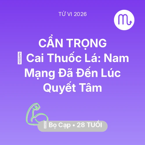 Xem tử vi Bọ Cạp sinh năm 1998 Nam Mạng: 🚬 Cai Thuốc Lá: Nam Mạng Bọ Cạp Đã Đến Lúc Quyết Tâm