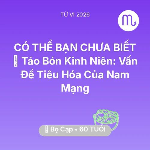 Xem tử vi Bọ Cạp sinh năm 1966 Nam Mạng: 🆘 Táo Bón Kinh Niên: Vấn Đề Tiêu Hóa Của Nam Mạng Bọ Cạp