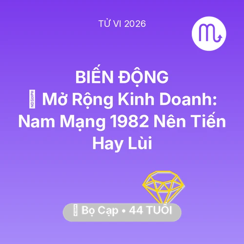 Vận hạn Bọ Cạp sinh năm 1982 trong năm (2026): 🏭 Mở Rộng Kinh Doanh: Nam Mạng Bọ Cạp 1982 Nên Tiến Hay Lùi