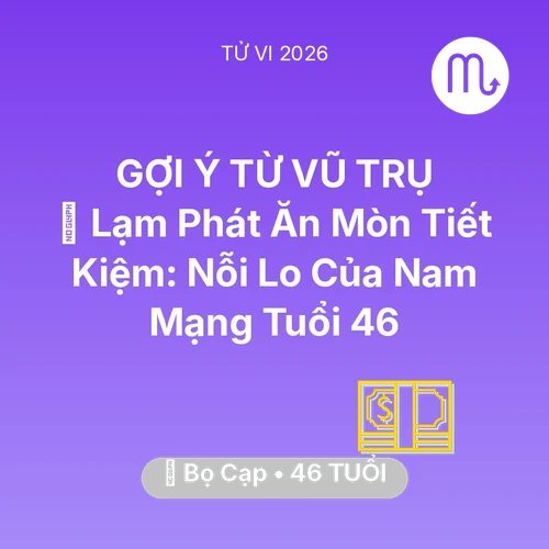 Xem tử vi Bọ Cạp sinh năm 1980 Nam Mạng: 💸 Lạm Phát Ăn Mòn Tiết Kiệm: Nỗi Lo Của Nam Mạng Bọ Cạp Tuổi 46