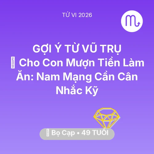Tử vi Bọ Cạp sinh năm 1977 trong năm 2026: 🤝 Cho Con Mượn Tiền Làm Ăn: Nam Mạng Bọ Cạp Cần Cân Nhắc Kỹ