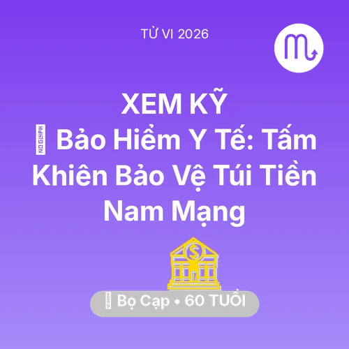 Vận hạn Bọ Cạp sinh năm 1966 trong năm (2026): 🏥 Bảo Hiểm Y Tế: Tấm Khiên Bảo Vệ Túi Tiền Nam Mạng Bọ Cạp
