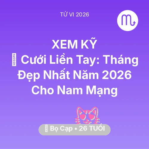 Tử vi Bọ Cạp sinh năm 2000 trong năm 2026: 💘 Cưới Liền Tay: Tháng Đẹp Nhất Năm 2026 Cho Nam Mạng Bọ Cạp