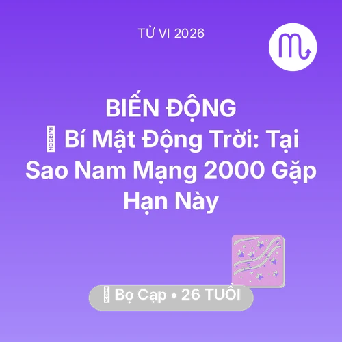Vận hạn Bọ Cạp sinh năm 2000 trong năm (2026): 🤫 Bí Mật Động Trời: Tại Sao Nam Mạng Bọ Cạp 2000 Gặp Hạn Này