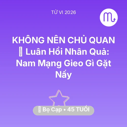 Tử vi Bọ Cạp sinh năm 1981 trong năm 2026: 🕊️ Luân Hồi Nhân Quả: Nam Mạng Bọ Cạp Gieo Gì Gặt Nấy