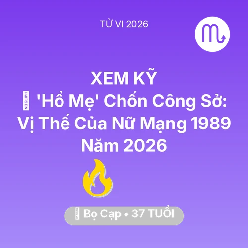 Tử vi Bọ Cạp sinh năm 1989 trong năm 2026: 🦁 'Hổ Mẹ' Chốn Công Sở: Vị Thế Của Nữ Mạng Bọ Cạp 1989 Năm 2026