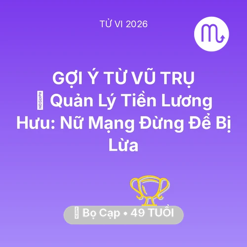 Xem tử vi Bọ Cạp sinh năm 1977 Nữ Mạng: 💰 Quản Lý Tiền Lương Hưu: Nữ Mạng Bọ Cạp Đừng Để Bị Lừa