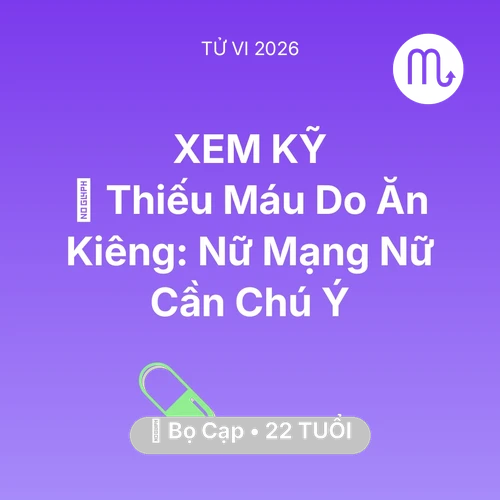 Xem tử vi Bọ Cạp sinh năm 2004 Nữ Mạng: 🩸 Thiếu Máu Do Ăn Kiêng: Nữ Mạng Bọ Cạp Nữ Cần Chú Ý