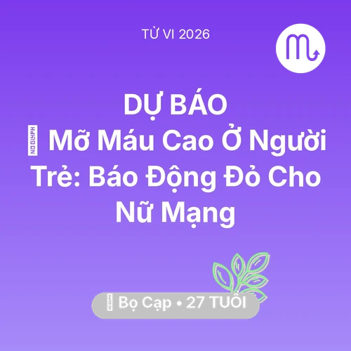 Xem tử vi Bọ Cạp sinh năm 1999 Nữ Mạng: 🩸 Mỡ Máu Cao Ở Người Trẻ: Báo Động Đỏ Cho Nữ Mạng Bọ Cạp