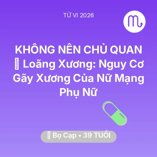 Xem tử vi Bọ Cạp sinh năm 1987 Nữ Mạng: 🦴 Loãng Xương: Nguy Cơ Gãy Xương Của Nữ Mạng Bọ Cạp Phụ Nữ