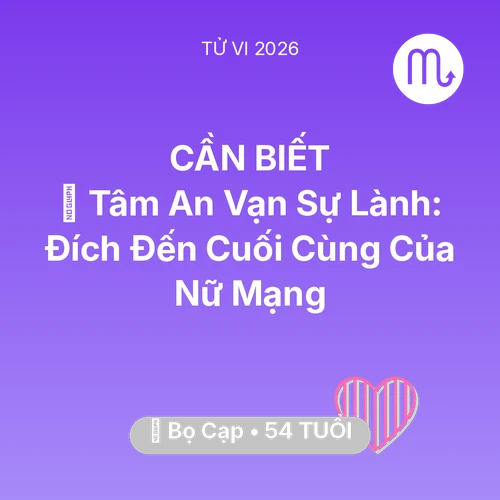 Xem tử vi Bọ Cạp sinh năm 1972 Nữ Mạng: 🕊️ Tâm An Vạn Sự Lành: Đích Đến Cuối Cùng Của Nữ Mạng Bọ Cạp