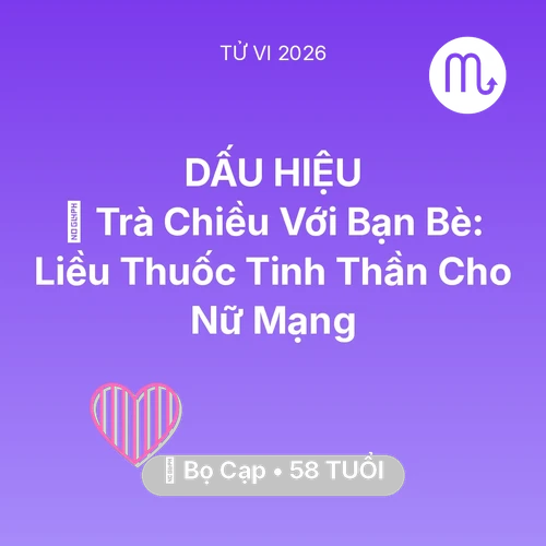 Xem tử vi Bọ Cạp sinh năm 1968 Nữ Mạng: 🍵 Trà Chiều Với Bạn Bè: Liều Thuốc Tinh Thần Cho Nữ Mạng Bọ Cạp