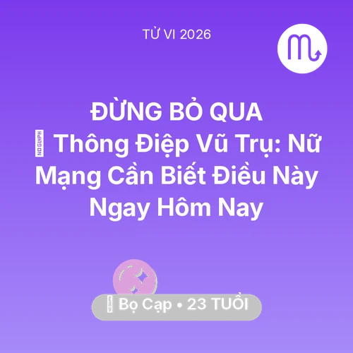 Xem tử vi Bọ Cạp sinh năm 2003 Nữ Mạng: 🌌 Thông Điệp Vũ Trụ: Nữ Mạng Bọ Cạp Cần Biết Điều Này Ngay Hôm Nay