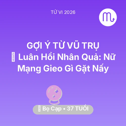 Vận hạn Bọ Cạp sinh năm 1989 trong năm (2026): 🕊️ Luân Hồi Nhân Quả: Nữ Mạng Bọ Cạp Gieo Gì Gặt Nấy