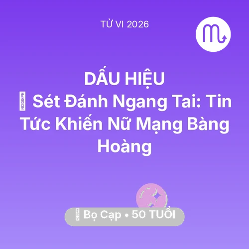 Tử vi Bọ Cạp sinh năm 1976 trong năm 2026: ⚡ Sét Đánh Ngang Tai: Tin Tức Khiến Nữ Mạng Bọ Cạp Bàng Hoàng