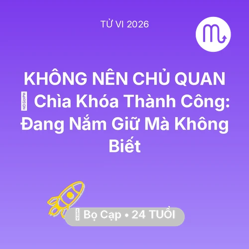 Tử vi Bọ Cạp sinh năm 2002 trong năm 2026: 🗝️ Chìa Khóa Thành Công: Bọ Cạp Đang Nắm Giữ Mà Không Biết