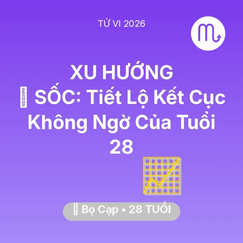 Tử vi Bọ Cạp sinh năm 1998 trong năm 2026: 😱 SỐC: Tiết Lộ Kết Cục Không Ngờ Của Bọ Cạp Tuổi 28