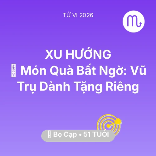 Tử vi Bọ Cạp sinh năm 1975 trong năm 2026: 🎁 Món Quà Bất Ngờ: Vũ Trụ Dành Tặng Riêng Bọ Cạp