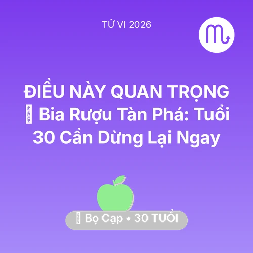 Xem tử vi Bọ Cạp sinh năm 1996 : 🍻 Bia Rượu Tàn Phá: Bọ Cạp Tuổi 30 Cần Dừng Lại Ngay