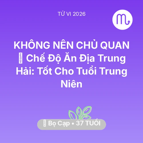 Tử vi Bọ Cạp sinh năm 1989 trong năm 2026: 🥕 Chế Độ Ăn Địa Trung Hải: Tốt Cho Bọ Cạp Tuổi Trung Niên