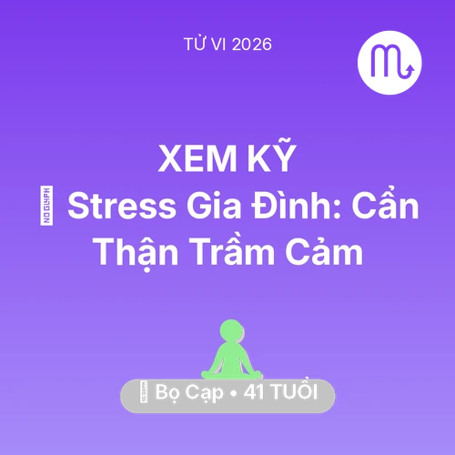 Xem tử vi Bọ Cạp sinh năm 1985 : 🛑 Stress Gia Đình: Bọ Cạp Cẩn Thận Trầm Cảm