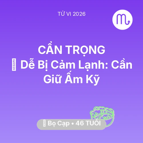 Vận hạn Bọ Cạp sinh năm 1980 trong năm (2026): 🥶 Dễ Bị Cảm Lạnh: Bọ Cạp Cần Giữ Ấm Kỹ