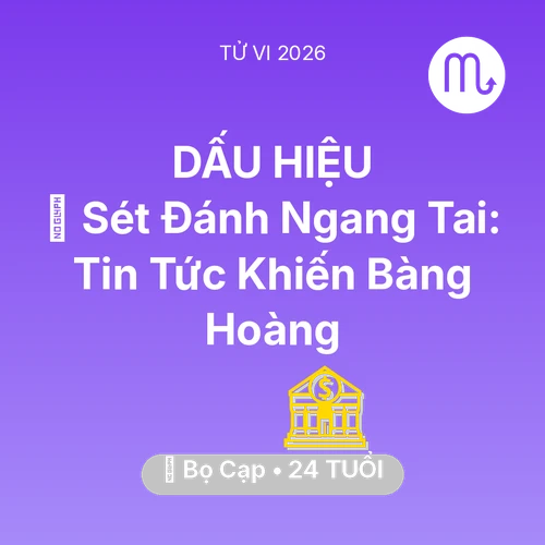 Tử vi Bọ Cạp sinh năm 2002 trong năm 2026: ⚡ Sét Đánh Ngang Tai: Tin Tức Khiến Bọ Cạp Bàng Hoàng